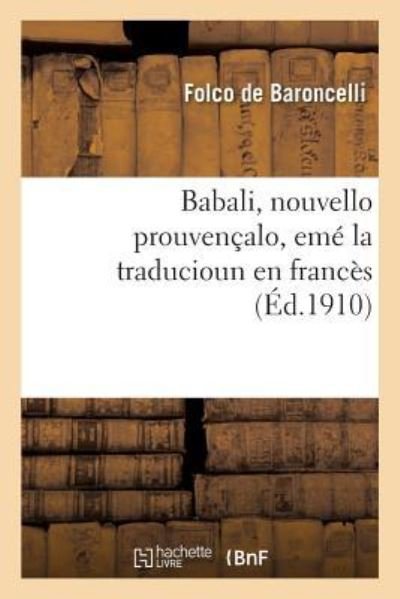 Babali, Nouvello Prouvencalo, Eme La Traducioun En Frances - Folco de Baroncelli - Bøger - Hachette Livre - BNF - 9782019918347 - 1. februar 2018