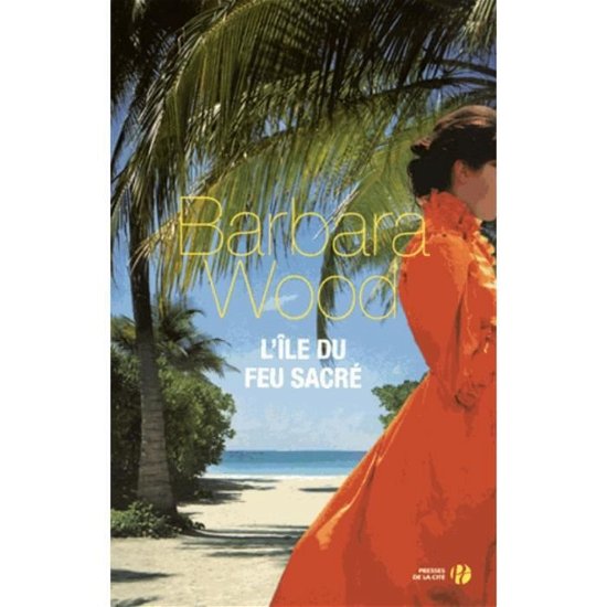 Cover for Barbara Wood · L'Ile Du Feu Sacre (Paperback Bog) (2015)