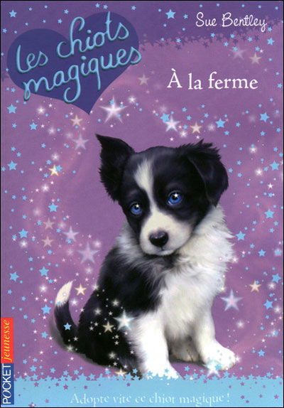 Cover for Sue Bentley · Chiots Magiques N02 a La Ferme (Magic Puppy) (French Edition) (Paperback Book) [French edition] (2010)