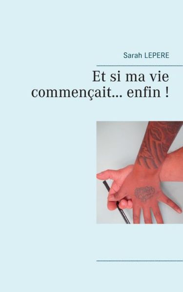 Cover for Lepère · Et si ma vie commençait enfin... (Book) (2019)