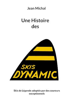 Cover for Jean Michal · Une Histoire des skis Dynamic (Book) (2022)