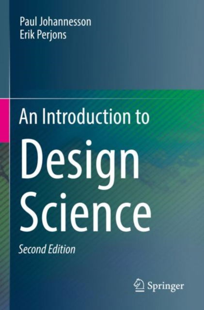 An Introduction to Design Science - Paul Johannesson - Books - Springer Nature Switzerland AG - 9783030781347 - September 22, 2022