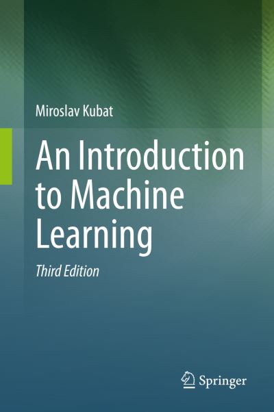 Cover for Miroslav Kubat · An Introduction to Machine Learning (Hardcover Book) [3rd ed. 2021 edition] (2021)