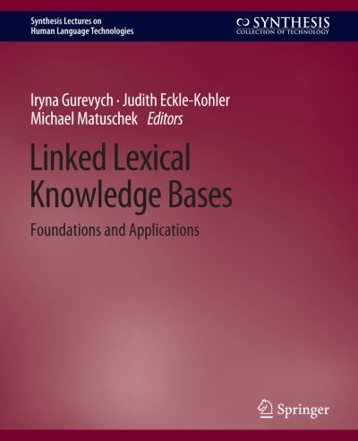 Cover for Iryna Gurevych · Linked Lexical Knowledge Bases: Foundations and Applications - Synthesis Lectures on Human Language Technologies (Paperback Book) (2016)