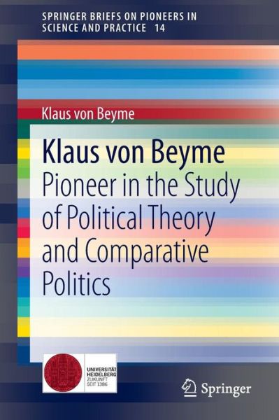 Cover for Klaus Beyme · Klaus von Beyme: Pioneer in the Study of Political Theory and Comparative Politics - SpringerBriefs on Pioneers in Science and Practice (Paperback Book) [2014 edition] (2013)