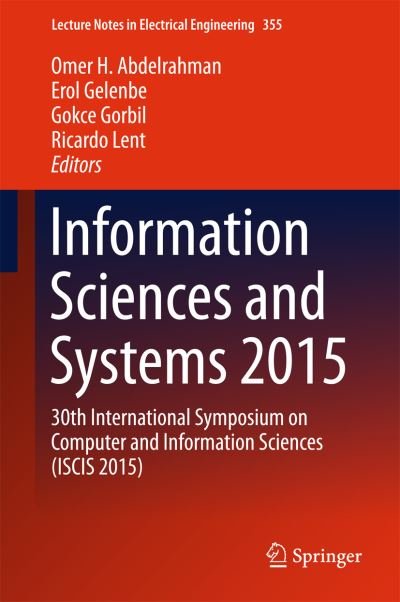 Cover for O H Abdelrahman · Information Sciences and Systems 2015: 30th International Symposium on Computer and Information Sciences (ISCIS 2015) - Lecture Notes in Electrical Engineering (Hardcover Book) [1st ed. 2016 edition] (2015)