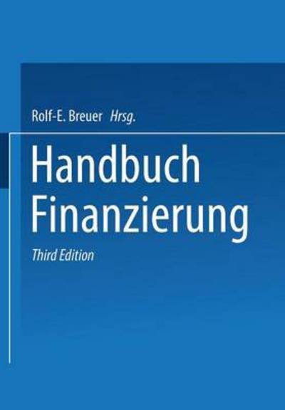 Handbuch Finanzierung - Rolf-e Breuer - Books - Gabler Verlag - 9783322899347 - December 3, 2012