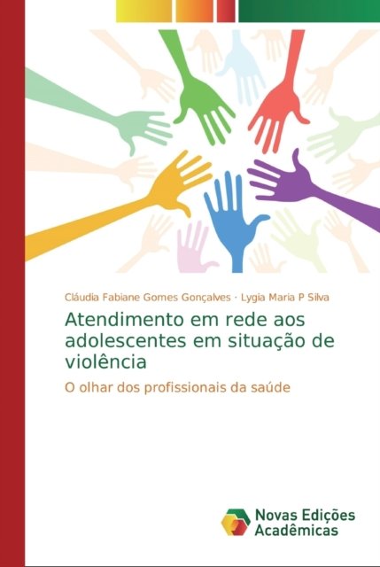 Cover for Cláudia Fabiane Gomes Gonçalves · Atendimento em rede aos adolescentes em situacao de violencia (Paperback Book) (2019)