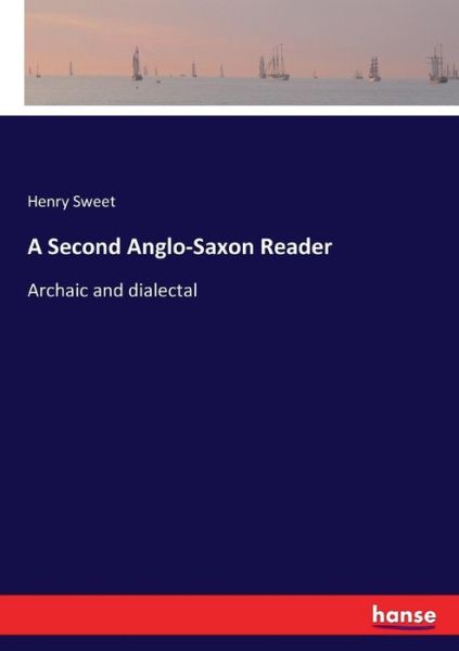 Cover for Sweet · A Second Anglo-Saxon Reader (Book) (2017)