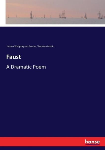Cover for Johann Wolfgang Von Goethe · Faust: A Dramatic Poem (Paperback Book) (2017)