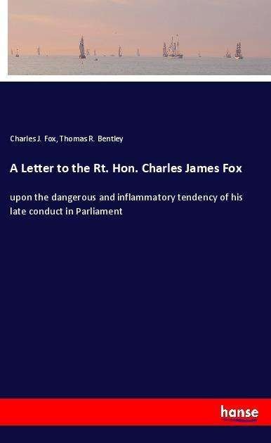 A Letter to the Rt. Hon. Charles Ja - Fox - Boeken -  - 9783337455347 - 23 juni 2021