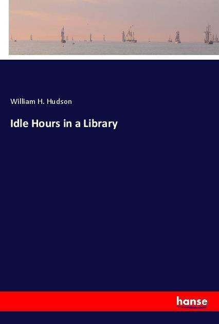 Cover for Hudson · Idle Hours in a Library (Book)