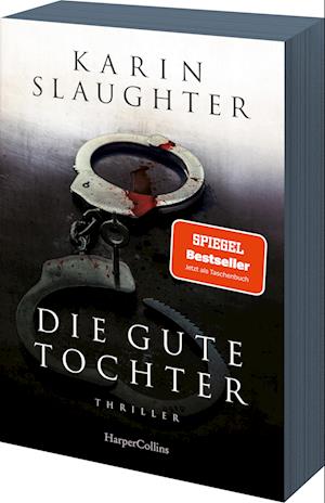 Die gute Tochter - Karin Slaughter - Bücher - HarperCollins Taschenbuch - 9783365005347 - 25. Juli 2023