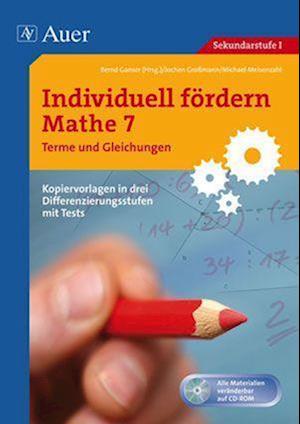 Cover for Bernd Ganser · Individuell fördern Mathe 7 Terme und Gleichungen (Paperback Book) (2010)