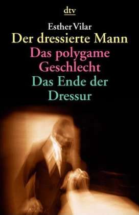 Cover for Esther Vilar · Dtv Tb.36134 Vilar.dress.mann; Polygam. (Book)