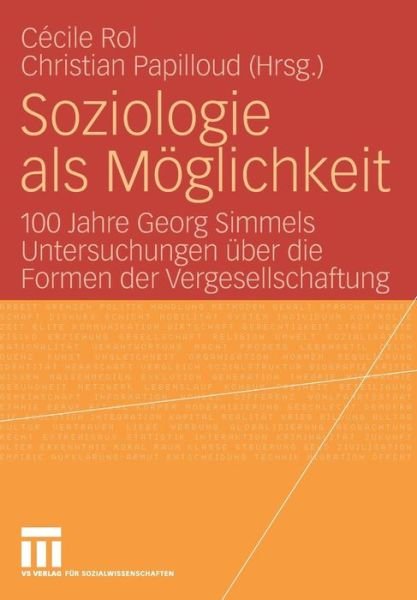 Cover for C Cile Rol · Soziologie als Moglichkeit: 100 Jahre Georg Simmels Untersuchungen uber die Formen der Vergesellschaftung (Paperback Book) [2009 edition] (2009)