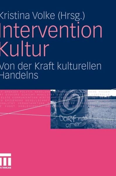 Cover for 9783531923116 · Intervention Kultur: Von Der Kraft Kulturellen Handelns (Hardcover Book) [2010 edition] (2010)
