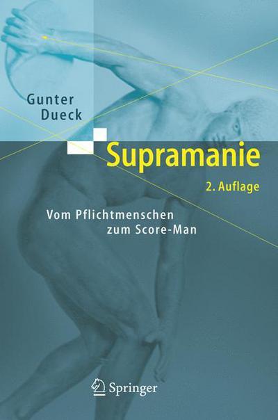 Cover for Gunter Dueck · Supramanie: Vom Pflichtmenschen Zum Score-Man (Inbunden Bok) [2 Revised edition] (2006)