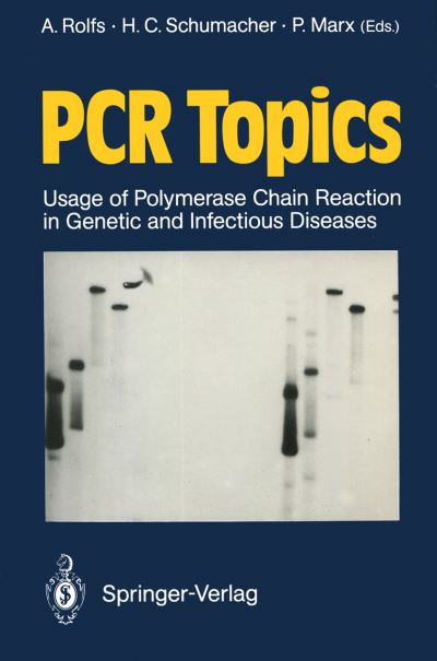 Cover for Arndt Rolfs · PCR Topics: Usage of Polymerase Chain Reaction in Genetic and Infectious Diseases (Paperback Book) (1991)