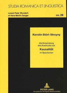 Cover for Storl Kerstin Storl · Kausalitaet: Die Entwicklung des Ausdrucks von Kausalitaet im Spanischen (Paperback Book) (1997)