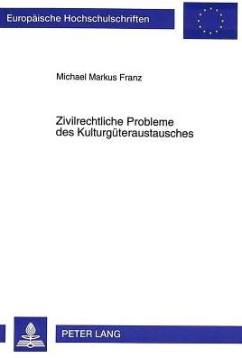 Cover for Franz Michael Franz · Zivilrechtliche Probleme des Kulturgueteraustausches (Paperback Book) (1996)