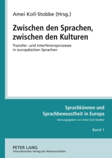 Cover for Zwischen den Sprachen, zwischen den Kulturen: Transfer- und Interferenzprozesse in europaeischen Sprachen- Vorlesungen zu einem Modul Ã‚Â«Sprachkompetenz in EuropaÃ‚Â», Teil 1 (Paperback Book) (2009)