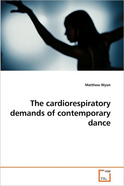 Cover for Matthew Wyon · The Cardiorespiratory Demands of Contemporary Dance (Pocketbok) (2009)