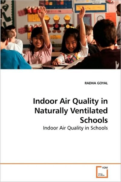 Cover for Mukesh Khare · Indoor Air Quality in Naturally Ventilated Schools: Indoor Air Quality in Schools (Taschenbuch) (2010)