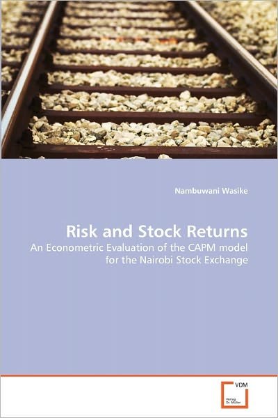 Cover for Nambuwani Wasike · Risk and Stock Returns: an Econometric Evaluation of the Capm Model for the Nairobi Stock Exchange (Pocketbok) (2010)