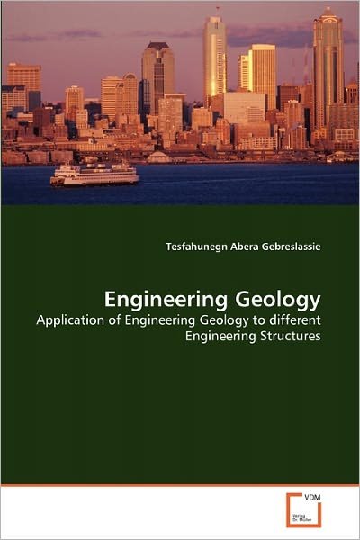 Cover for Tesfahunegn Abera Gebreslassie · Engineering Geology: Application of Engineering Geology to Different Engineering Structures (Taschenbuch) (2010)