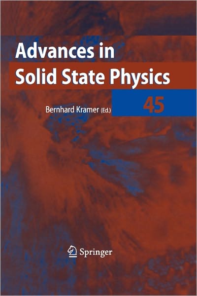 Advances in Solid State Physics 45 - Advances in Solid State Physics - Bernhard Kramer - Books - Springer-Verlag Berlin and Heidelberg Gm - 9783642065347 - February 12, 2010
