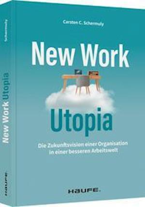 Cover for Carsten C. Schermuly · New Work Utopia (Paperback Book) (2022)