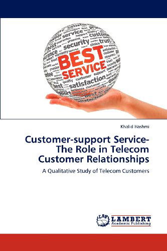 Cover for Khalid Hashmi · Customer-support Service-the Role in Telecom Customer Relationships: a Qualitative Study of Telecom Customers (Paperback Book) (2012)