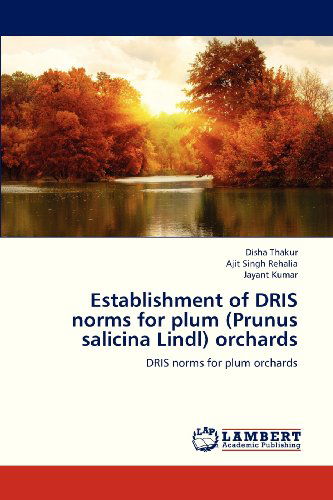 Cover for Jayant Kumar · Establishment of Dris Norms for Plum (Prunus Salicina Lindl) Orchards: Dris Norms for Plum Orchards (Paperback Bog) (2013)