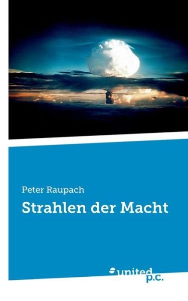 Cover for Peter Raupach · Strahlen der Macht (Paperback Book) (2020)