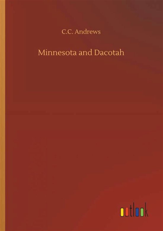 Minnesota and Dacotah - Andrews - Books -  - 9783734065347 - September 25, 2019