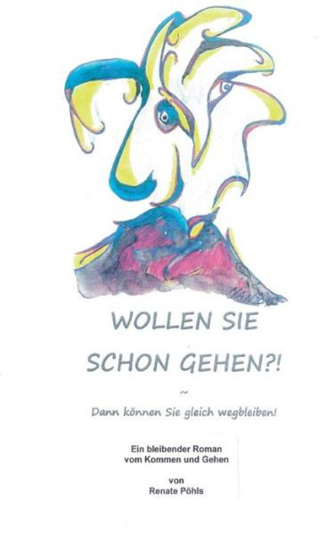 Cover for Pöhls · Wollen Sie schon gehen?! (Book) (2019)