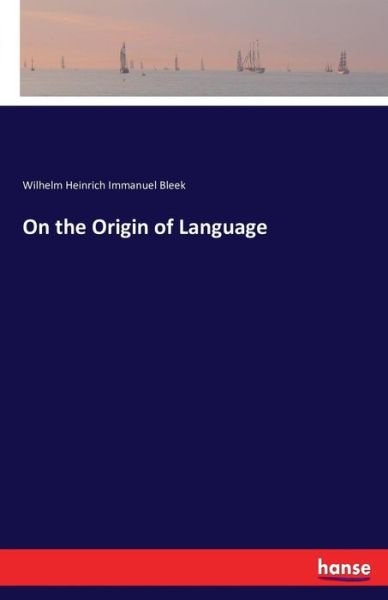 Cover for Bleek · On the Origin of Language (Book) (2016)