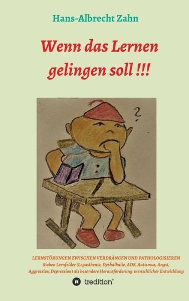 Cover for Zahn · Wenn das Lernen gelingen soll !!! (Bok) (2018)