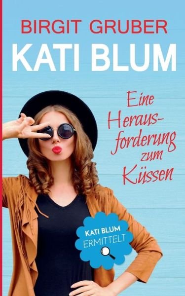 Cover for Gruber · Kati Blum - Eine Herausforderung (Book) (2018)