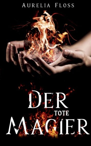 Cover for Aurelia Floss · Der tote Magier (Paperback Book) (2019)