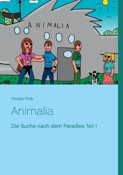 Cover for Florian Fink · Animalia: Die Suche nach dem Paradies Teil 1 (Taschenbuch) (2020)