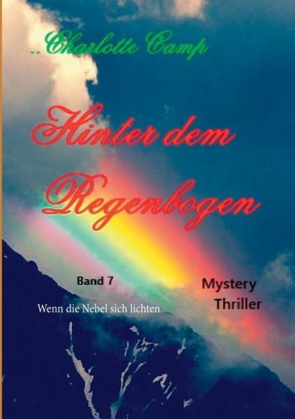 Cover for Charlotte Camp · Hinter dem Regenbogen: Wenn die Nebel sich lichten (Paperback Book) (2020)