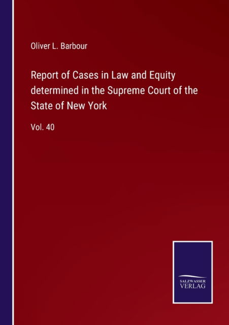 Cover for Oliver L Barbour · Report of Cases in Law and Equity determined in the Supreme Court of the State of New York (Taschenbuch) (2022)
