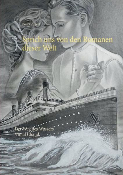 Cover for Burak Tuncel · Sprich uns von den Romanen dieser Welt: Der Weg des Wassers (Paperback Book) (2018)