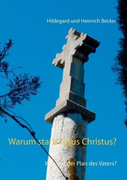 Cover for Becker · Warum starb Jesus Christus? (Buch) (2018)