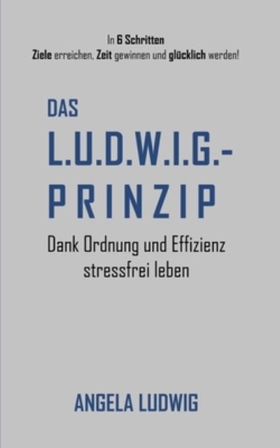 Das LUDWIG-Prinzip - Ludwig - Other - - 9783753424347 - February 18, 2021