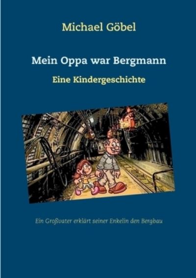 Cover for Michael Goebel · Mein Oppa war Bergmann (Paperback Book) (2021)