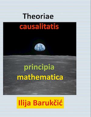 Cover for Ilija Barukcic · Theoriae causalitatis principia mathematica (Hardcover Book) (2021)
