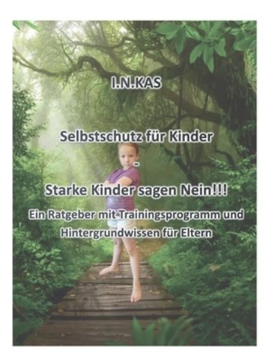 Cover for Nils Weyand · I.N.KAS Selbstschutz fur Kinder - Starke Kinder sagen Nein!!! (Paperback Book) (2022)